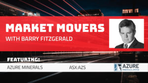 Market Movers: Barry FitzGerald interviews Tony Rovira, Managing Director of Azure Minerals (ASX:AZS). 