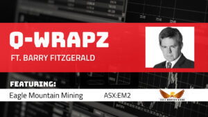 Q-Wrapz: Barry chats with Tim Mason, CEO of Eagle Mountain Mining (ASX:EM2)