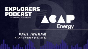Explorers Podcast: A-Cap Energy set to capitalise on clean future with nickel, cobalt and uranium projects