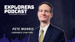 Explorers Podcast: Corporate Storytime helps juniors advance their exploration goals