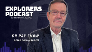 Explorers Podcast: Besra’s US$300m funding agreement for its 3Moz Bau gold project goes live