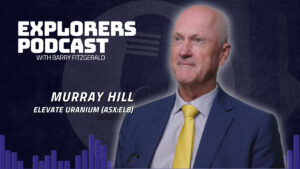 Explorers Podcast: Elevate Uranium embracing facts over emotion for nuclear energy