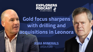 Explorers Podcast: Asra fires up drilling at Leonora South