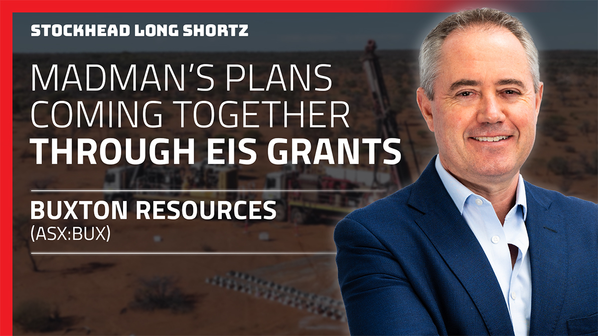 Long Shortz with Buxton Resources: Fresh cash boost powers exploration push