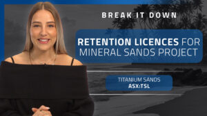 Break it Down: Titanium Sands nabs key retentions for Mannar project
