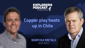 Explorers Podcast: Norfolk zeroes in on Chilean copper