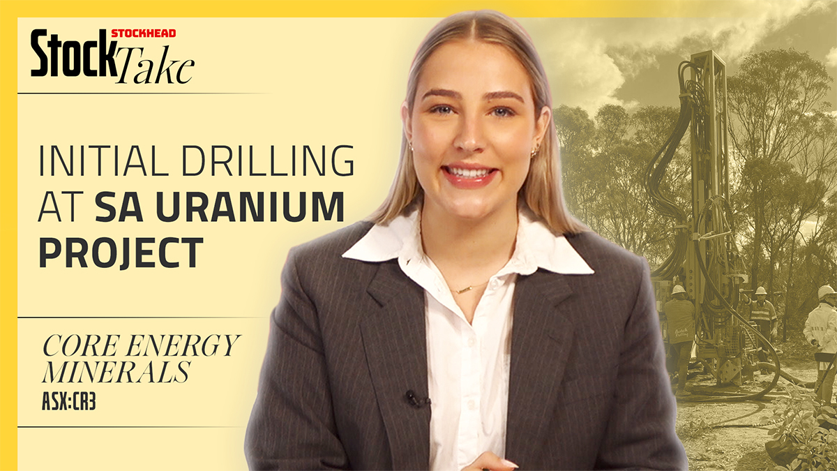 StockTake: Positive early signs for Core Energy in first uranium drilling