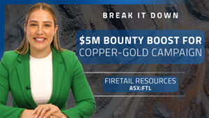 Break it Down: Firetail bags $5m to fire up its gold and copper hunt