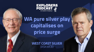 Explorers Podcast: High hopes and high grades as West Coast Silver digs into Elizabeth Hill