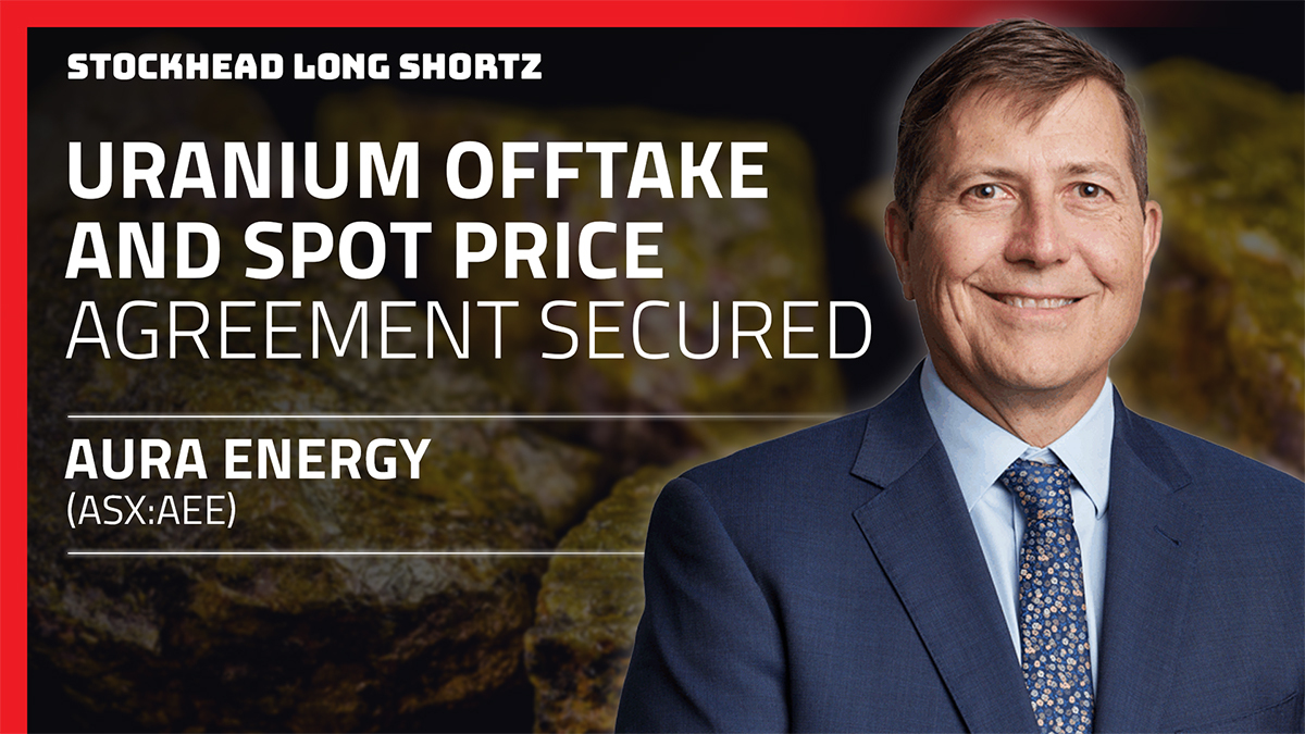 Long Shortz with Aura Energy: Tiris uranium scores US offtake and spot sales agreements