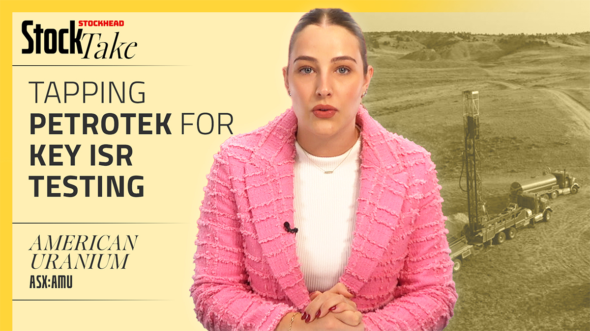 StockTake: Petrotek joins American Uranium’s push at Lo Herma