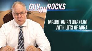 Guy on Rocks: Aura energised on rising yellowcake prospects