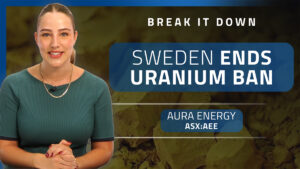Break it Down: Aura poised to surge as Sweden flips the switch on uranium 